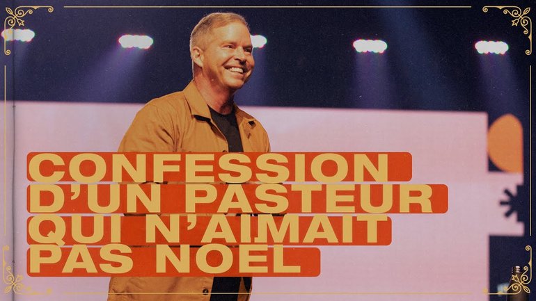 Célébration du 04/12/2022 - Claude Houde - Confession d'un pasteur qui n'aimait pas Noël