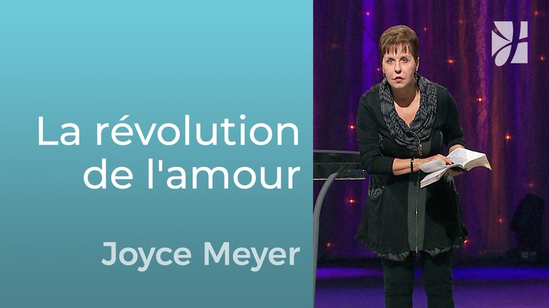 La révolution de l'amour - Joyce Meyer - Grandir avec Dieu