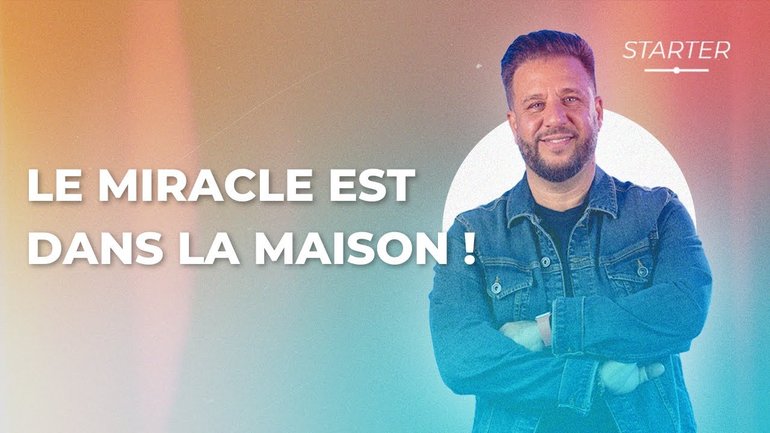 STARTER - Le miracle est dans la maison