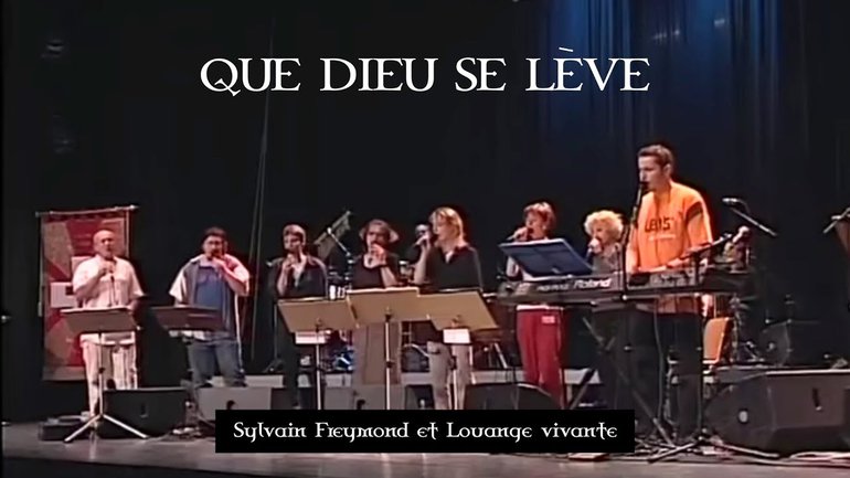 Que Dieu se lève, Jem 698 - Louange vivante et Sylvain Freymond