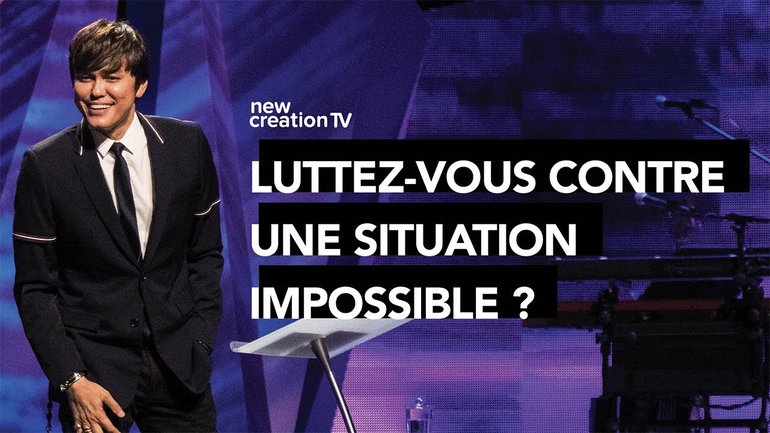 Joseph Prince - Que faire quand tout semble être contre nous | New Creation TV Français