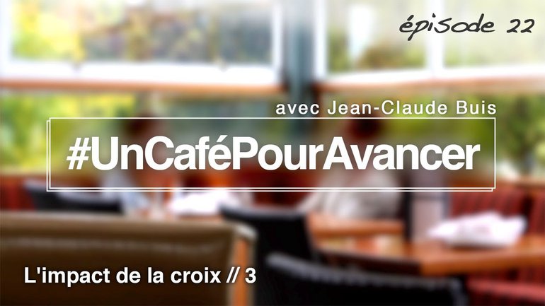 ep22 - L'impact de la croix 3/4