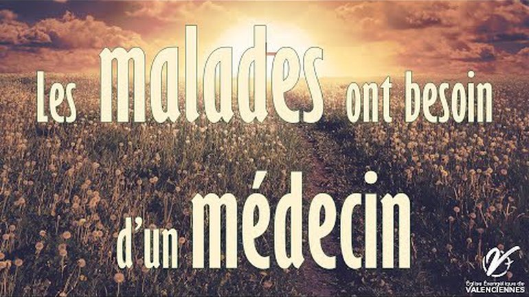 Les malades ont besoin d'un médecin -  Pasteur Timothée MELE