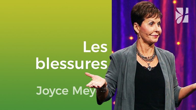 Passer outre la blessure des émotions - Joyce Meyer - Vivre au quotidien