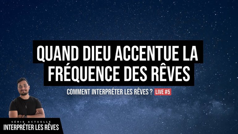 Quand Dieu accentue la fréquence des rêves | Extrait live #5