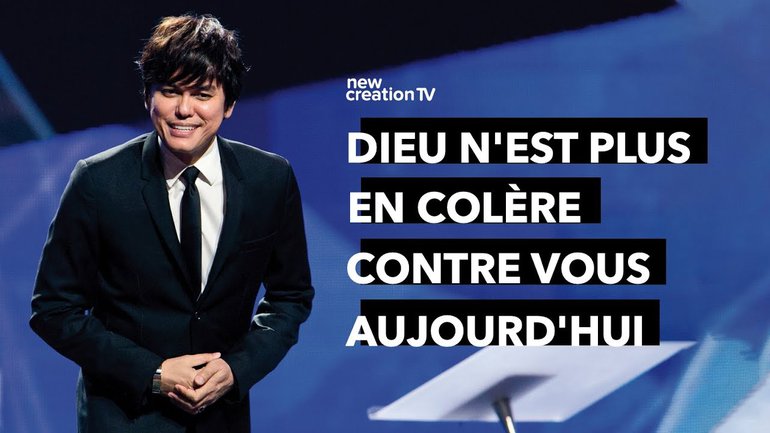 Joseph Prince - Dieu n'est plus en colère contre vous aujourd'hui | New Creation TV Français