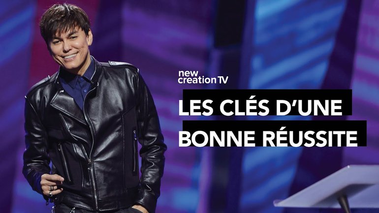 Joseph Prince - Les clés d'une bonne réussite | New Creation TV Français