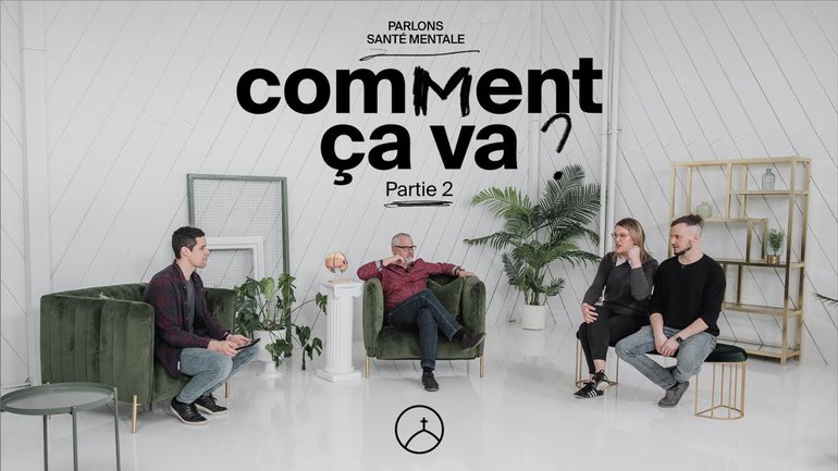 Comment ça va ? (partie 2) - Parlons santé mentale avec pasteur Jean-Philippe Beaudry et ses invités