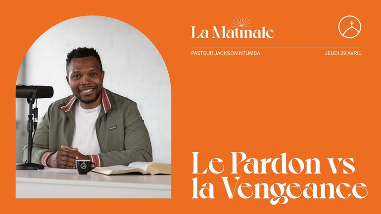 Le Pardon vs la Vengeance | Jackson Ntumba