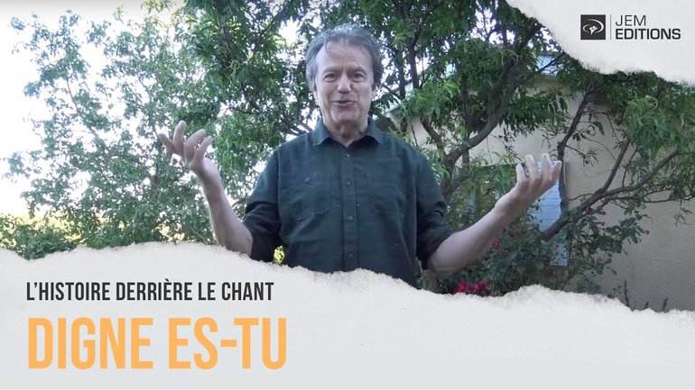 L' histoire derrière le chant: Digne es tu par Thierry Ostrini