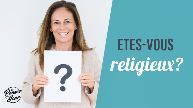 Êtes-vous religieux(se) ?