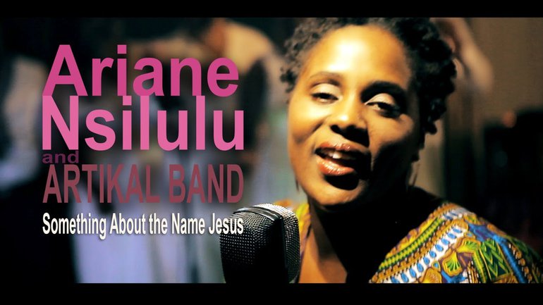 Ariane Nsilulu & Artikal Band - Something about the name Jesus
