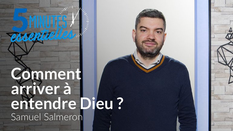 Samuel Salmeron  - Comment arriver à entendre Dieu ?