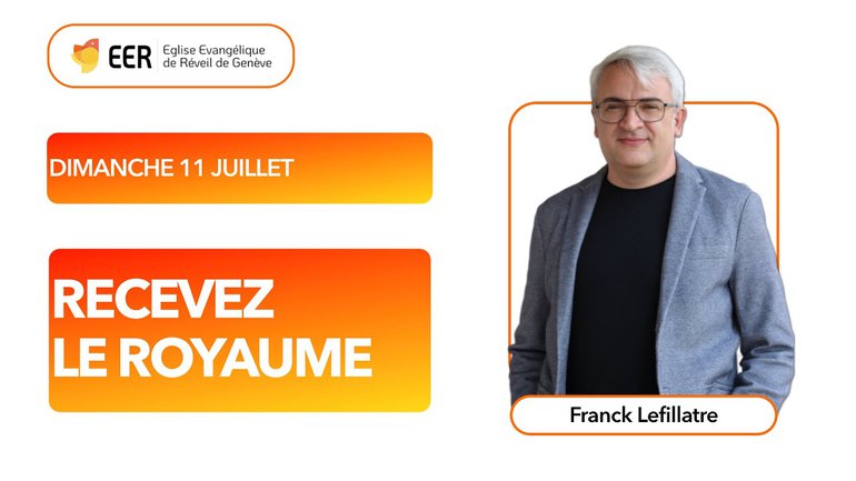 Recevoir le royaume de Dieu // Franck Lefillatre (11.07.21)