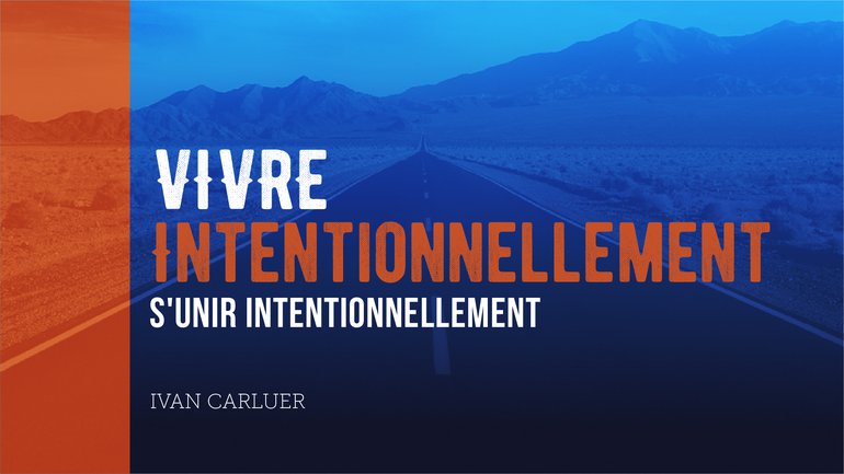 4/5 "Vivre intentionnellement" avec Ivan Carluer - S'unir intentionnellement