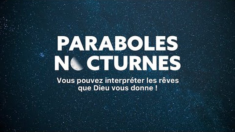 PARABOLES NOCTURNES - Vous pouvez interpréter les rêves que Dieu vous donne ! Jérémy Pothin