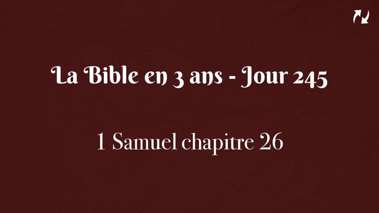 La Bible en 3 ans - Jour 245