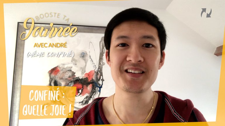 Confiné : quelle joie !