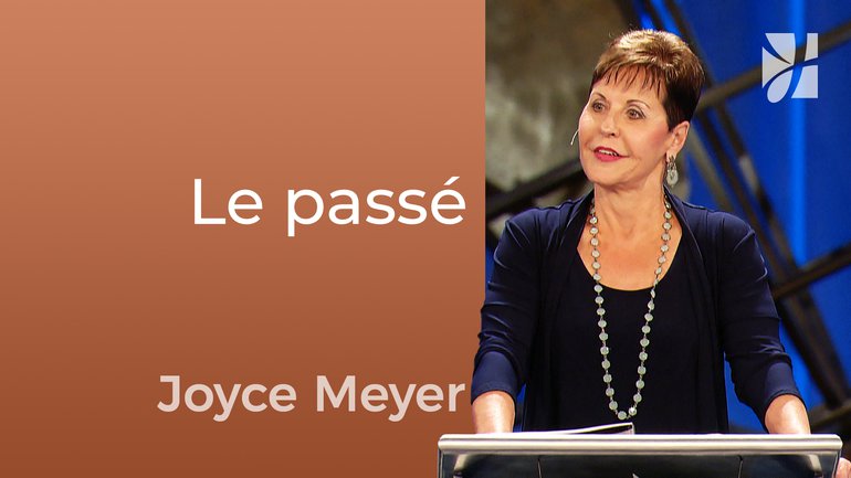 Les démons de votre passé - Joyce Meyer - Fortifié par la foi