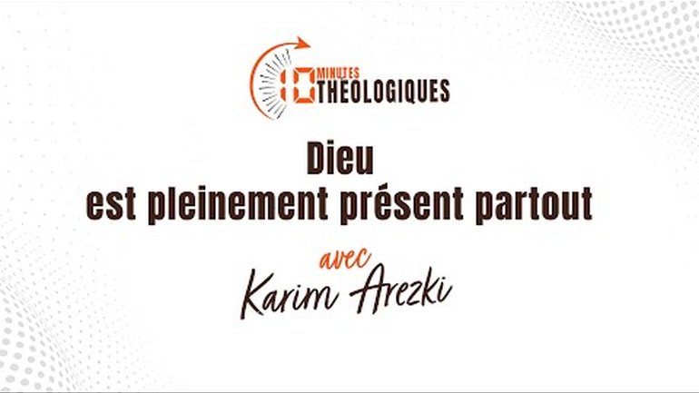 Dieu est pleinement présent partout avec Karim Arezki