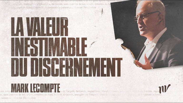 La valeur inestimable du discernement | Mark Lecompte | Message