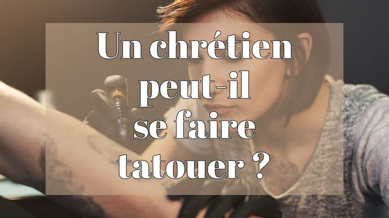 Un chrétien peut-il se faire tatouer ?
