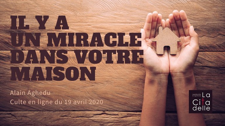 Il y a un miracle dans votre maison - Pasteur Alain Aghedu