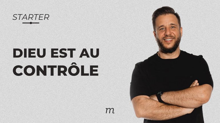 STARTER - Dieu est au contrôle