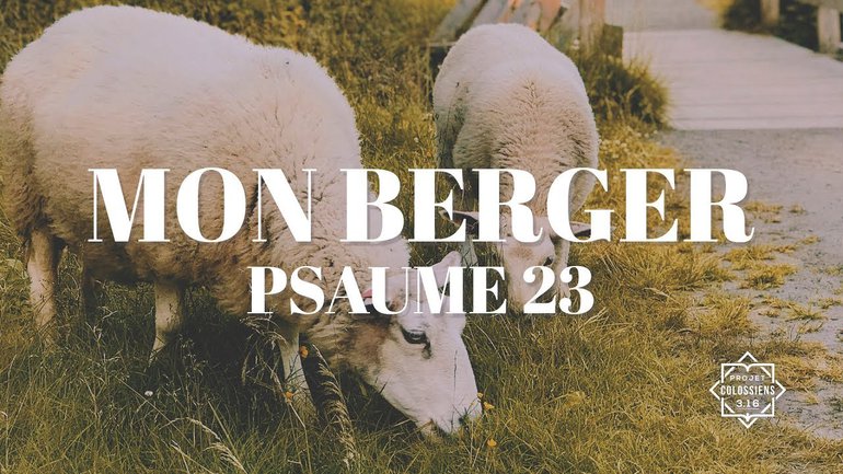 Mon Berger - Psaume 23
