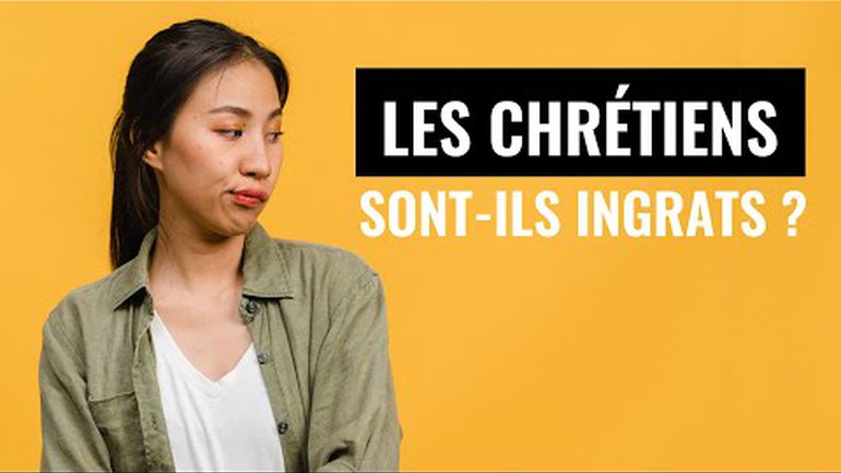 LES CHRÉTIENS SONT-ILS INGRATS ? (La Puissance de la reconnaissance)