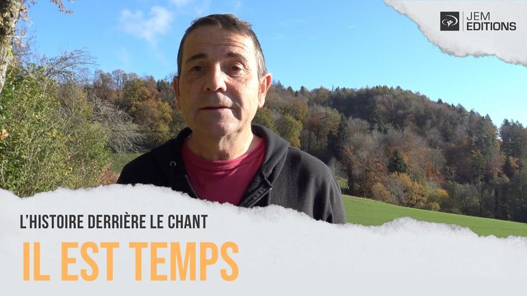 L'histoire derrière le chant: Il est temps par Sylvain Freymond
