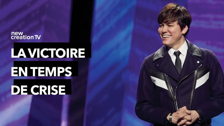 Joseph Prince - La victoire en temps de crise | New Creation TV Français