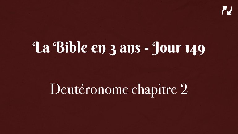 La Bible en 3 ans - Jour 149