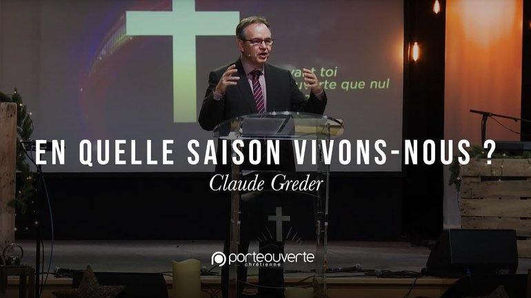 En quelle saison vivons-nous ? - Claude Greder [Culte PO 30/12/2018]