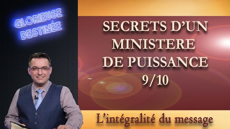 Secrets d'un ministère de puissance - L'intégralité du message - 9/10
