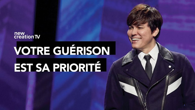 Joseph Prince - Votre guérison est sa priorité | New Creation TV Français