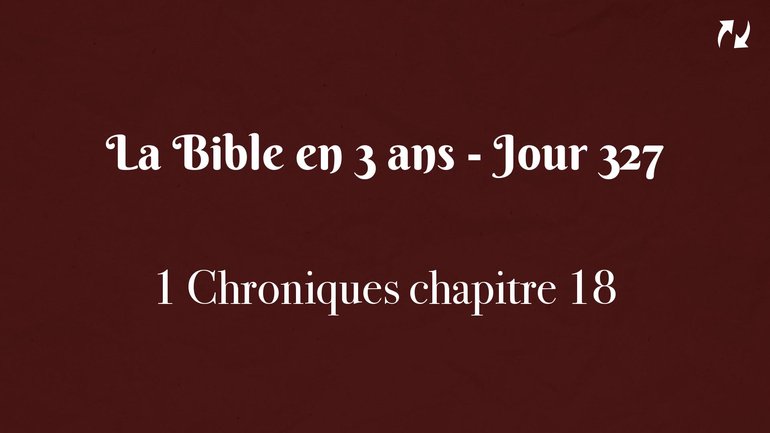 La Bible en 3 ans - Jour 327