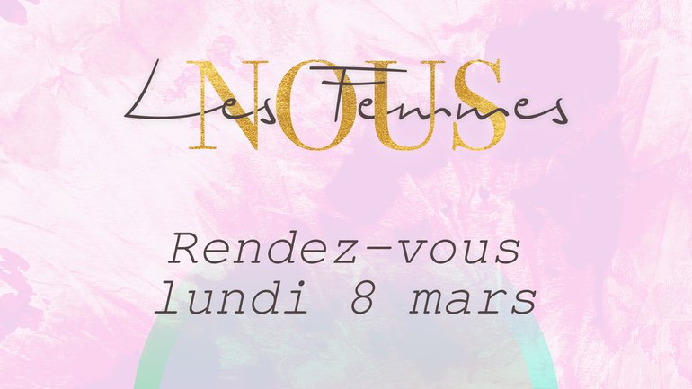 Teaser Lancement de la nouvelle vidéo "Nous les femmes - Journée de la femme 2021"