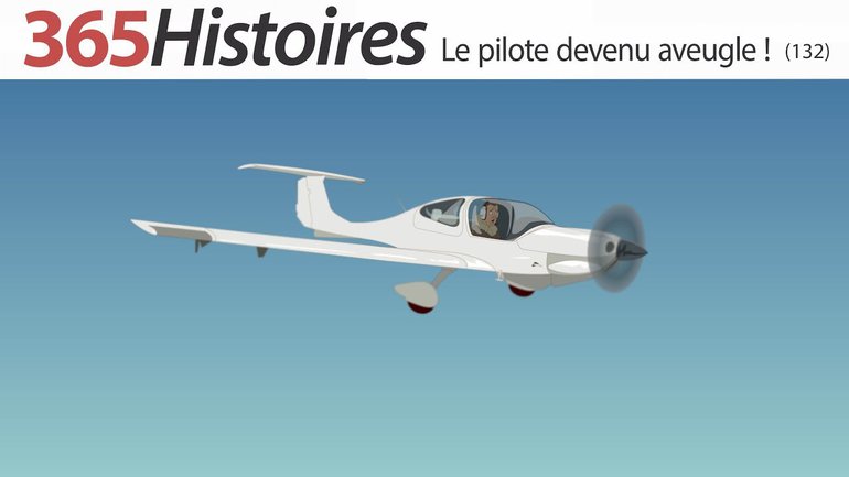 132. Le pilote devenu aveugle !