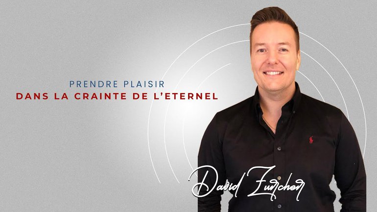 Prendre plaisir dans la crainte de L’Eternel -  David Zürcher