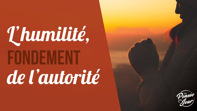 L’humilité, fondement de l’autorité