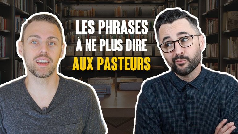 LES PHRASES À NE PLUS DIRE AUX PASTEURS