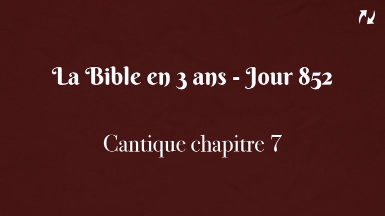 La Bible en 3 ans - Jour 852