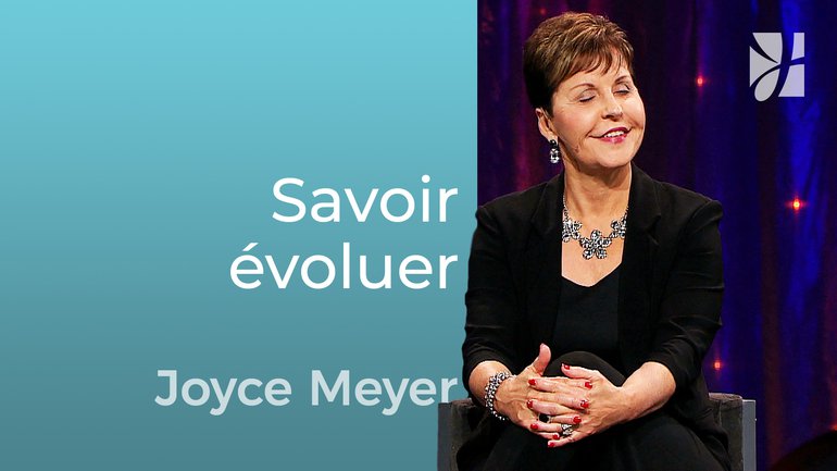 Le plus grand des changements - Joyce Meyer - Grandir avec Dieu