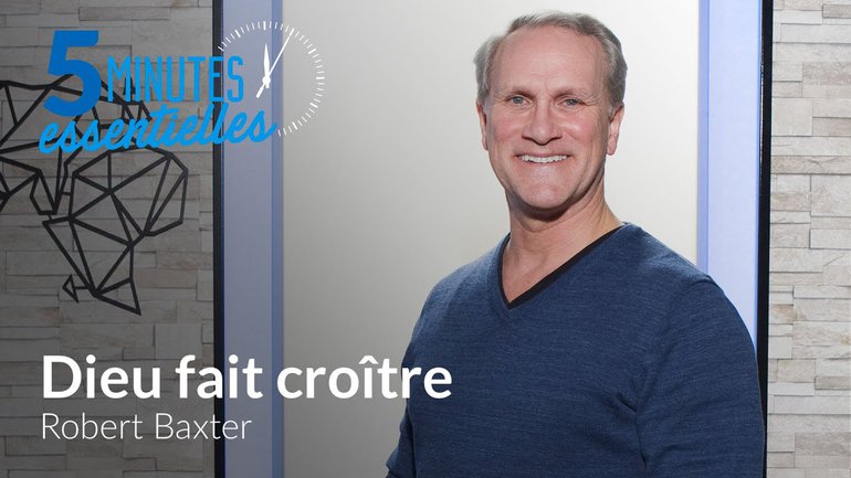 Dieu fait croître - Robert Baxter