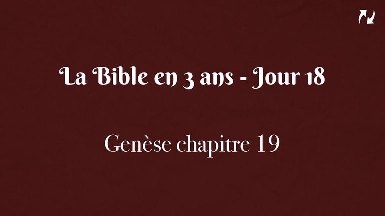 La Bible en 3 ans - Jour 18