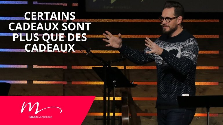 Certains cadeaux sont plus que des cadeaux - Jérémie Chamard - Église M