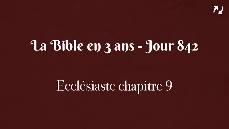 La Bible en 3 ans - Jour 842