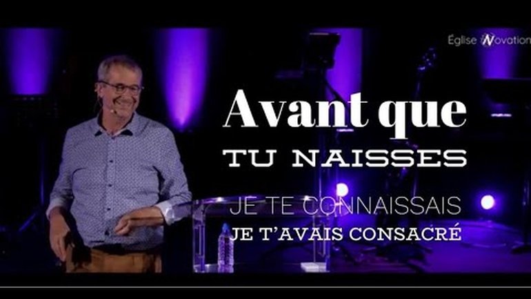 Avant que tu naisses je te connaissais, je t'avais consacré - Jean-Claude - Buis - Eglise Novation