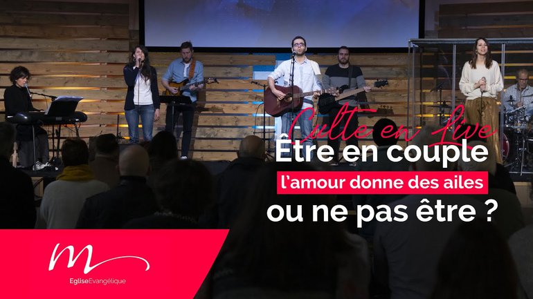 L'amour #2 Être en couple ou ne pas être ? - Jérémie Chamard - Culte du 14 Février 2021